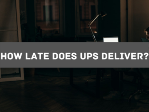 how late does UPS deliver