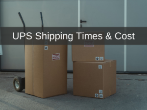 UPS Shipping Times & Cost