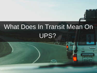What Does In Transit Mean On UPS